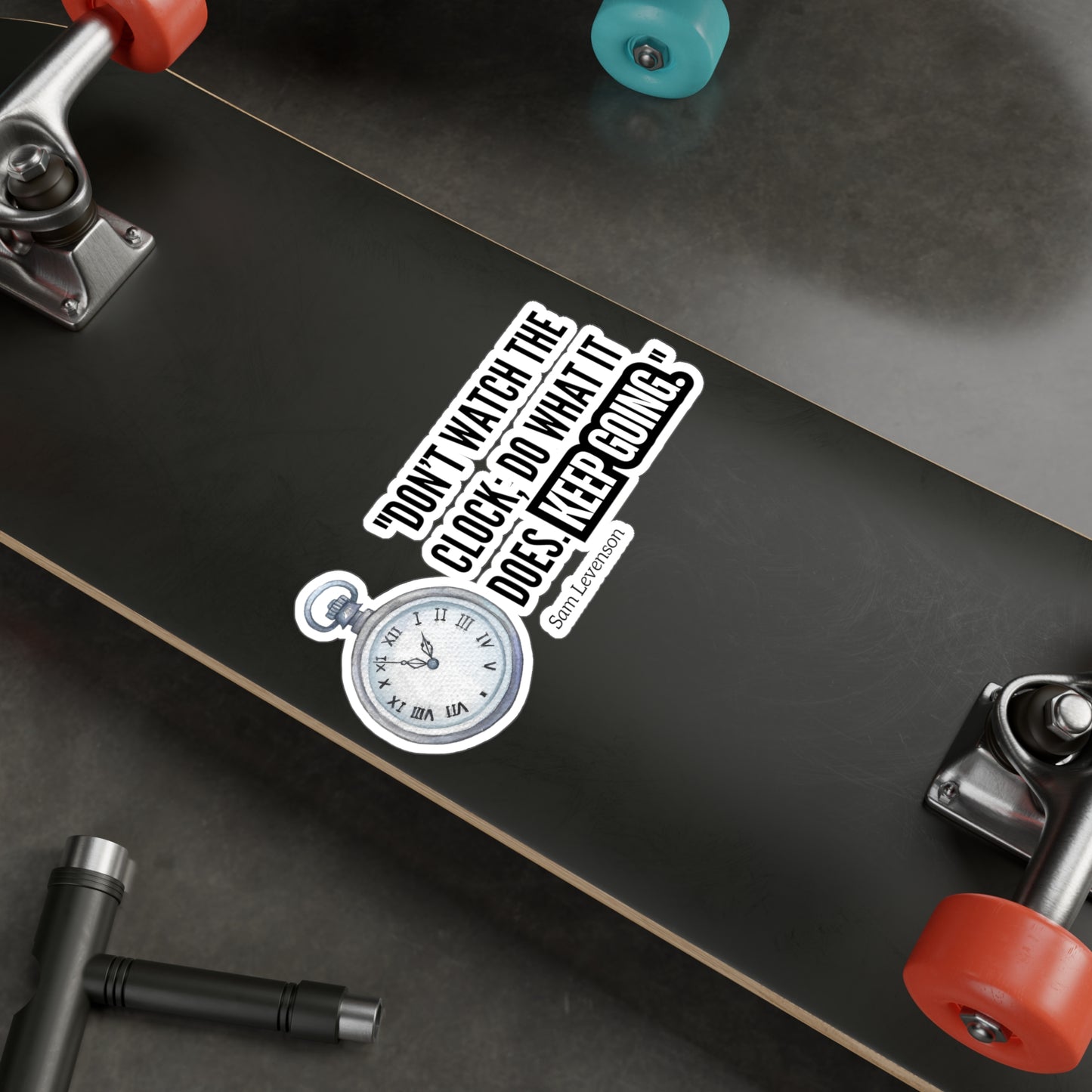 Vinyl Decals / Stickers - Don't Watch the clock, Keep Going