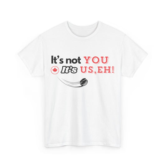 Unisex Heavy Cotton Tee - It's not you, it's us!