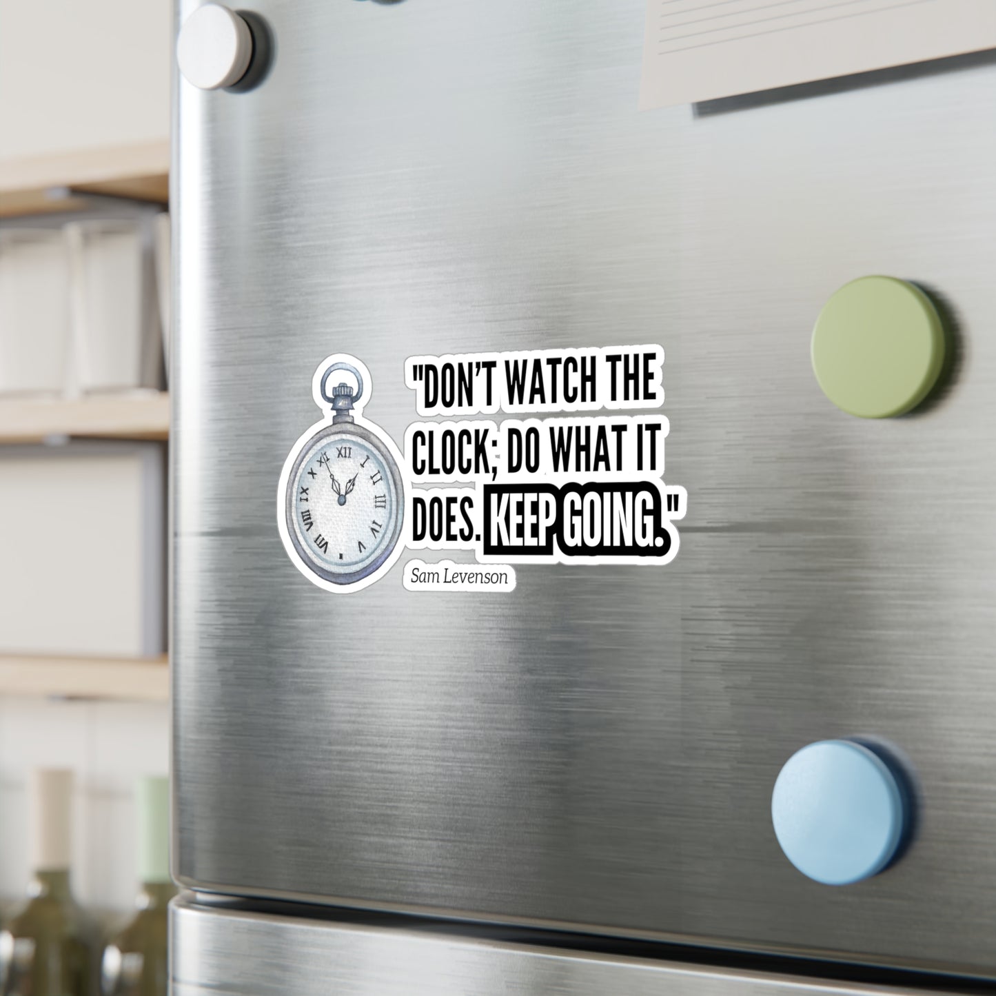 Vinyl Decals / Stickers - Don't Watch the clock, Keep Going